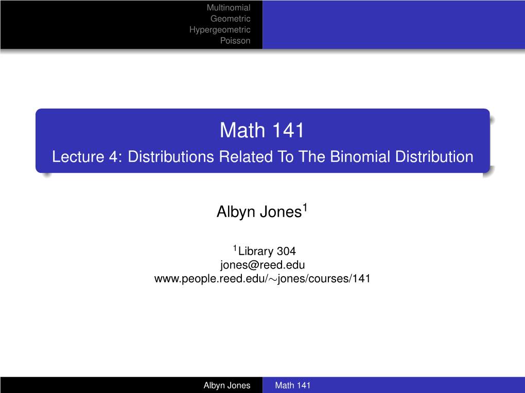 Math 141 Lecture 4: Distributions Related to the Binomial Distribution