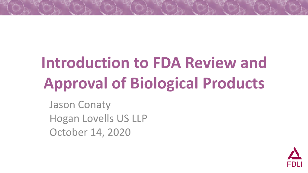 Introduction to FDA Review and Approval of Biological Products