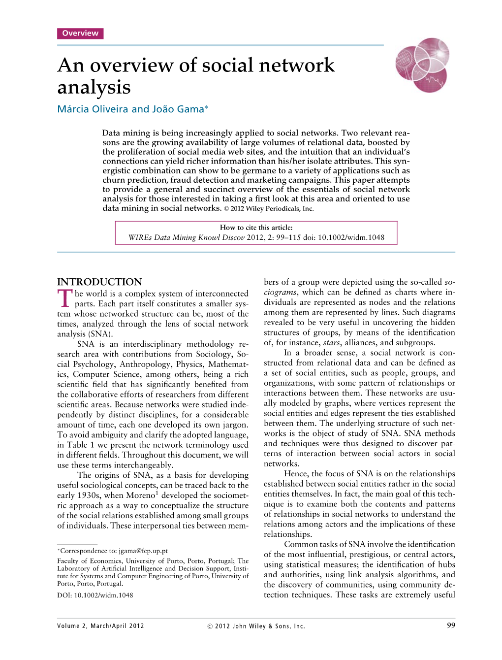 An Overview of Social Network Analysis Marcia´ Oliveira and Joao˜ Gama∗