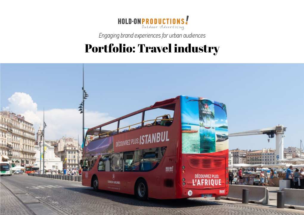 Portfolio: Travel Industry Hold-On Productions! Is an out of Home Media Owner Specialized in Bus Wrapping All Around the World for More Than 14 Years