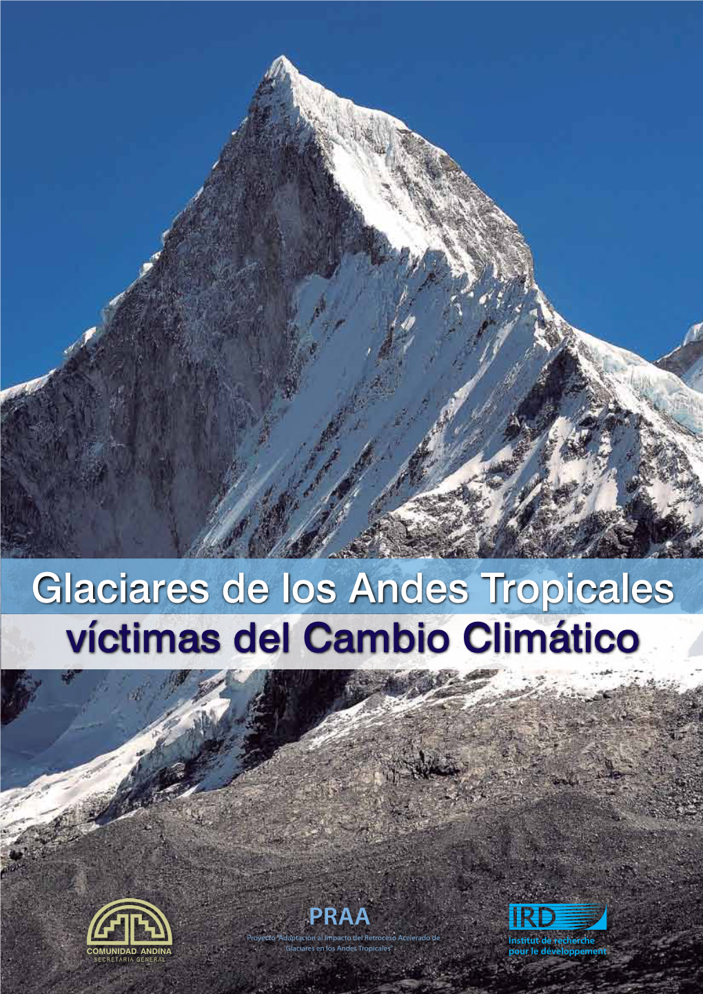 Glaciares De Los Andes Tropicales Víctimas Del Cambio Climático