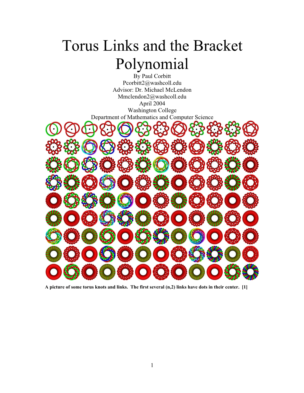 Torus Links and the Bracket Polynomial by Paul Corbitt Pcorbitt2@Washcoll.Edu Advisor: Dr