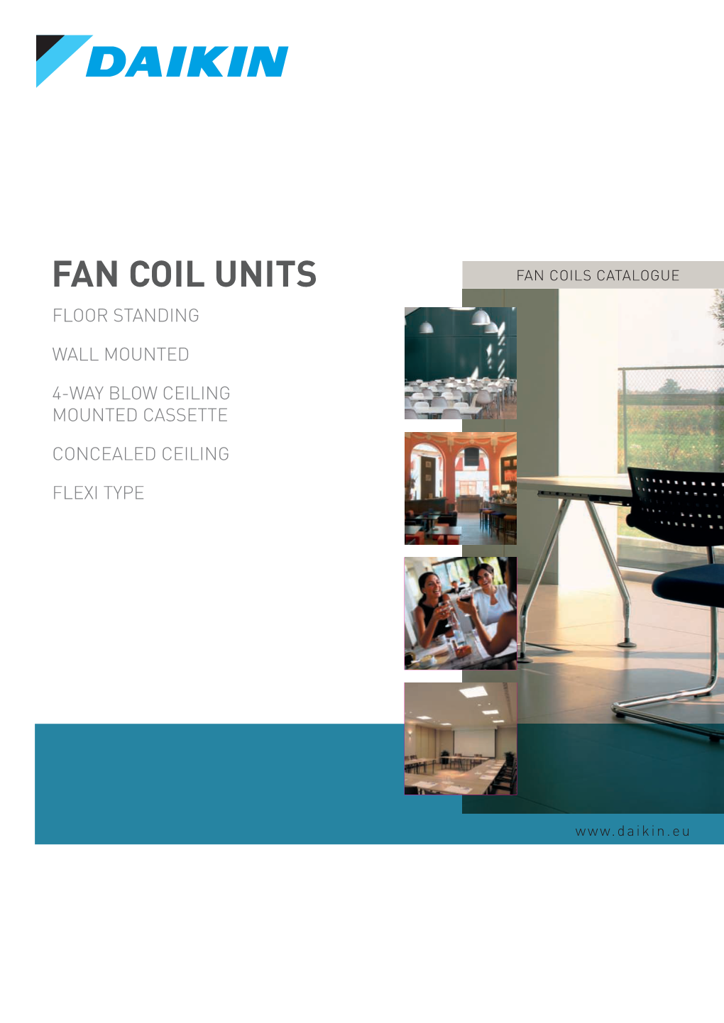 Fan Coil Units Are a Highly Efﬁcient Means of Turning a Water Chiller Or Hot Water Boiler Into an Efﬁcient, Quiet Air Conditioning System