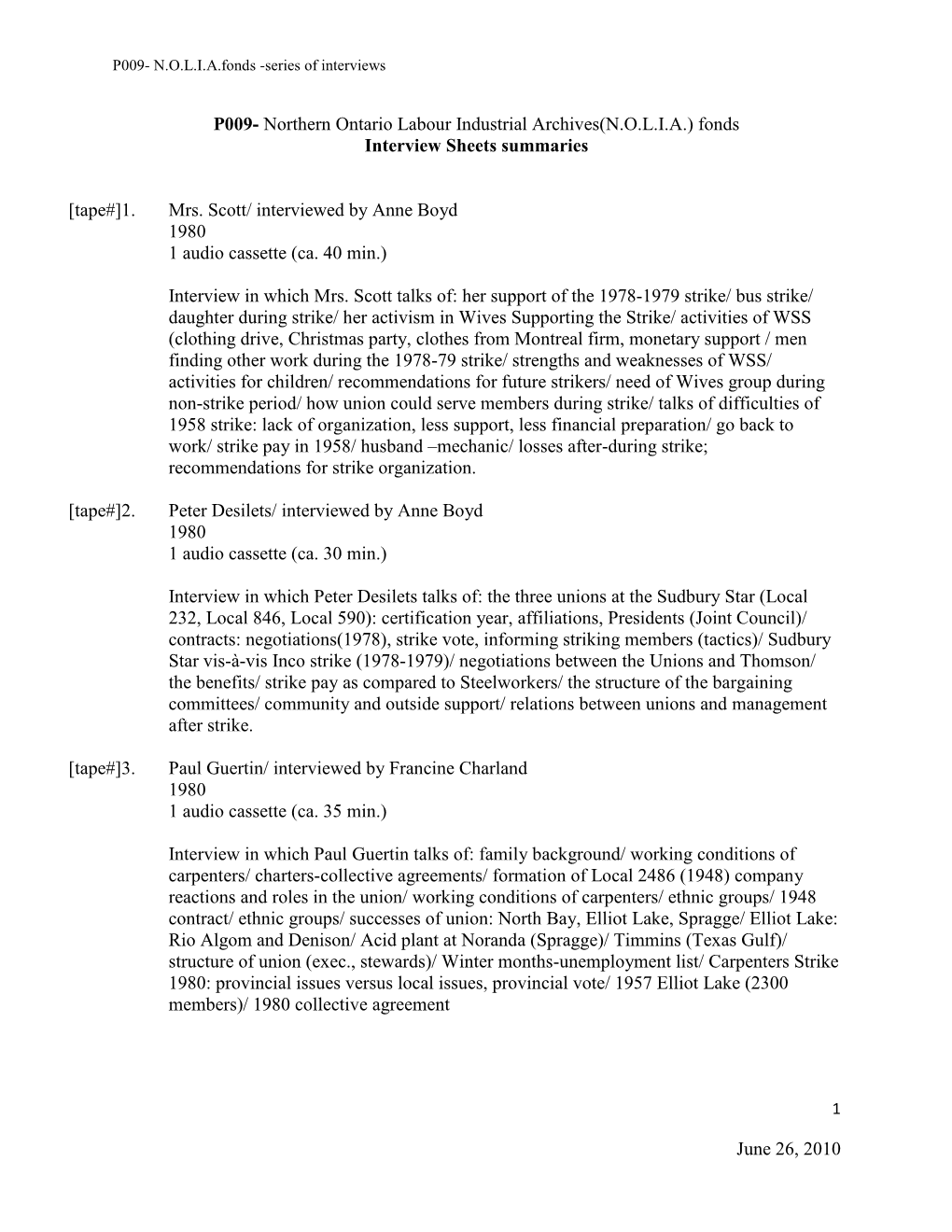 June 26, 2010 P009- Northern Ontario Labour Industrial Archives(N.O.L.I.A.) Fonds Interview Sheets Summaries [Tape#]1. Mrs. Scot