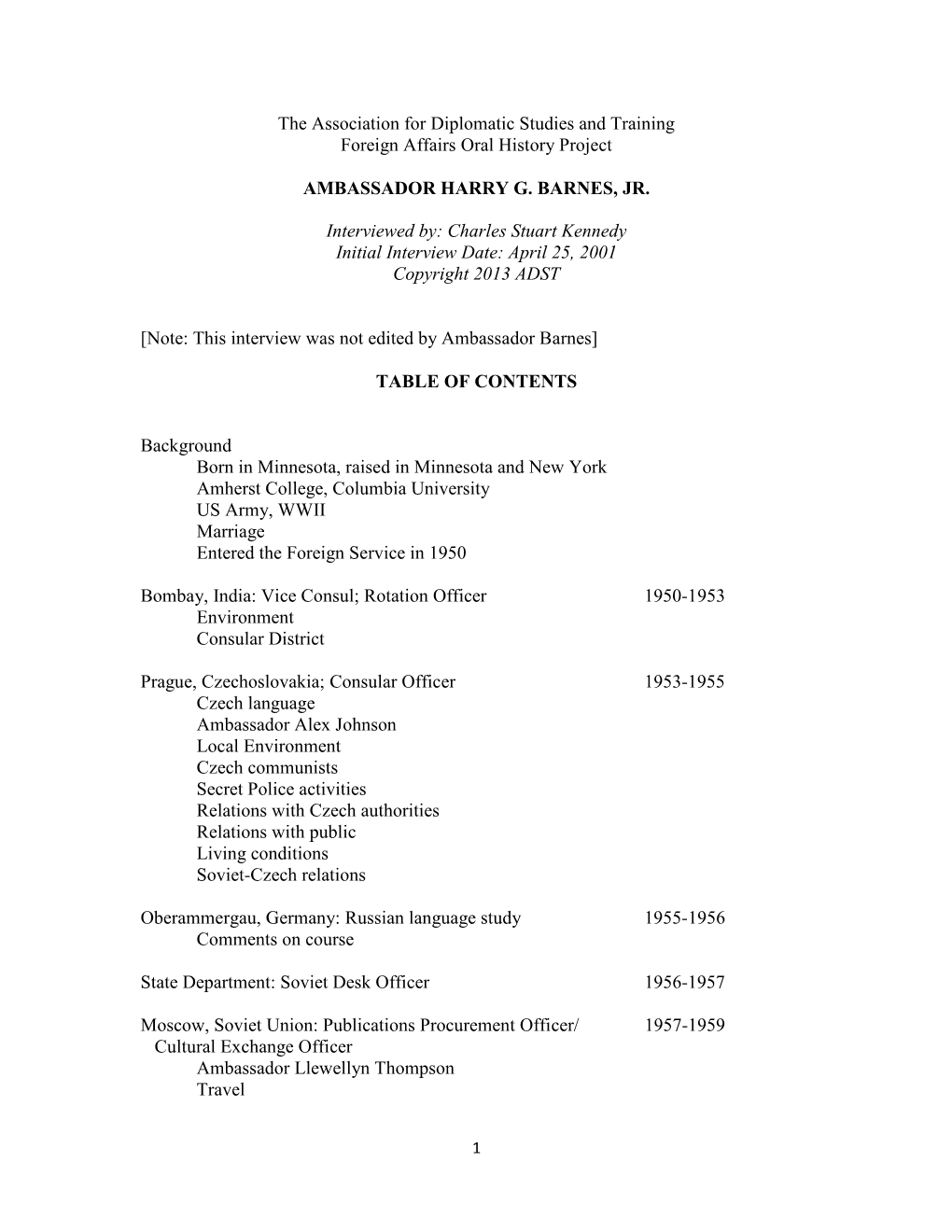The Association for Diplomatic Studies and Training Foreign Affairs Oral History Project AMBASSADOR HARRY G. BARNES, JR. Intervi