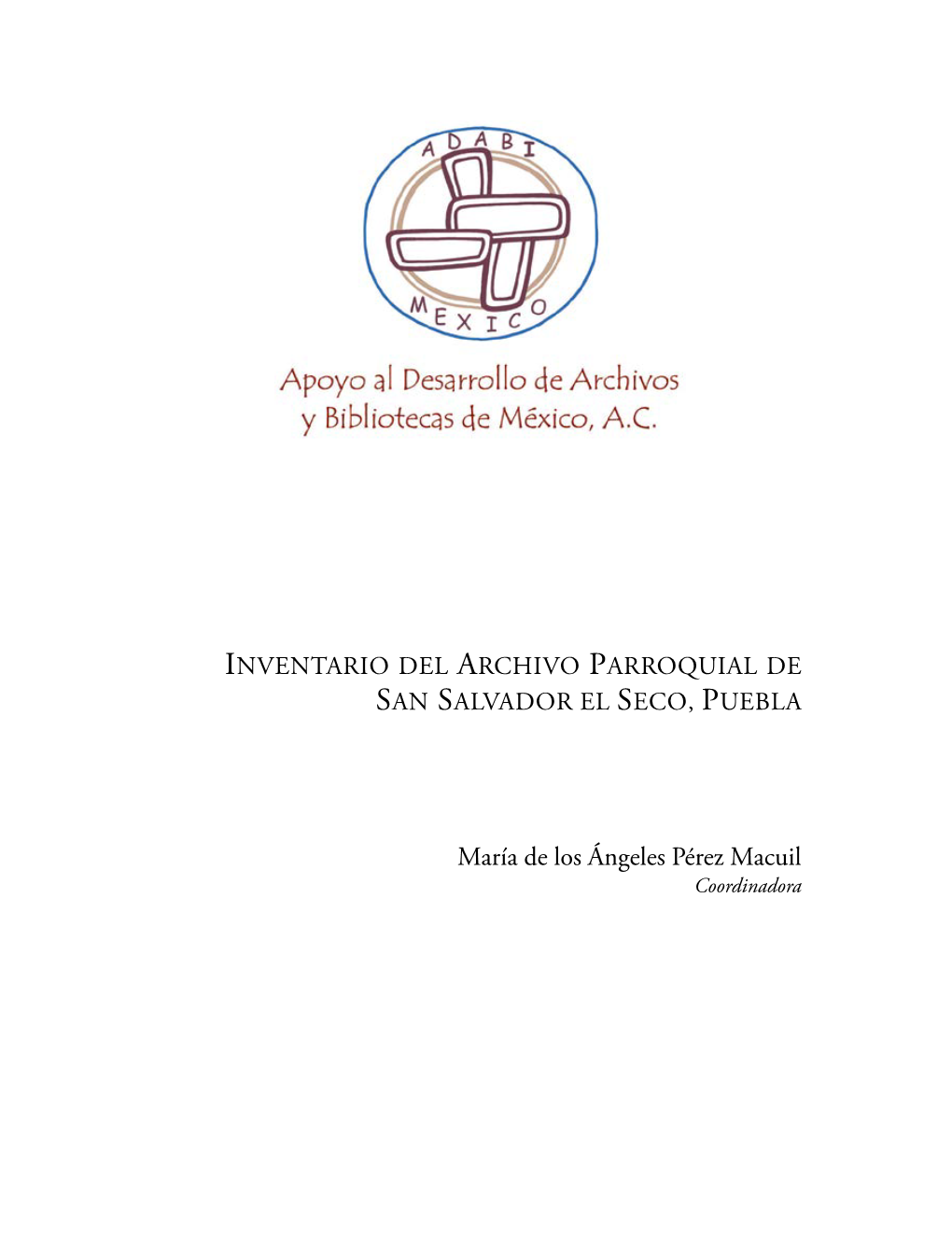 Inventario Del Archivo Parroquial De San Salvador El Seco, Puebla