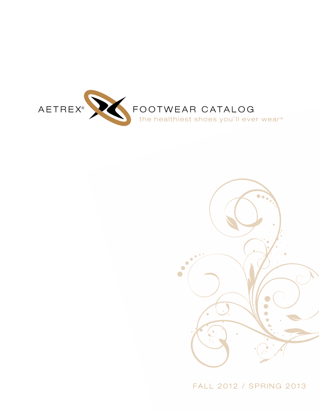 Aetrex® Footwear Catalog the Healthiest Shoes You’Ll Ever Wear®