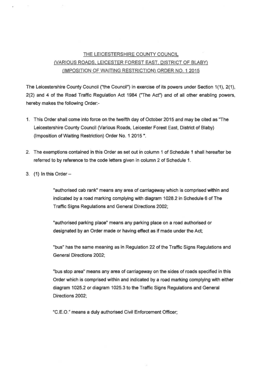 THE LEICESTERSHIRE COUNTY COUNCIL (VARIOUS ROADS. LEICESTER FOREST EAST. DISTRICT of Blaby) (IMPOSITION of WAITING RESTRICTION) ORDER NO.1 2015