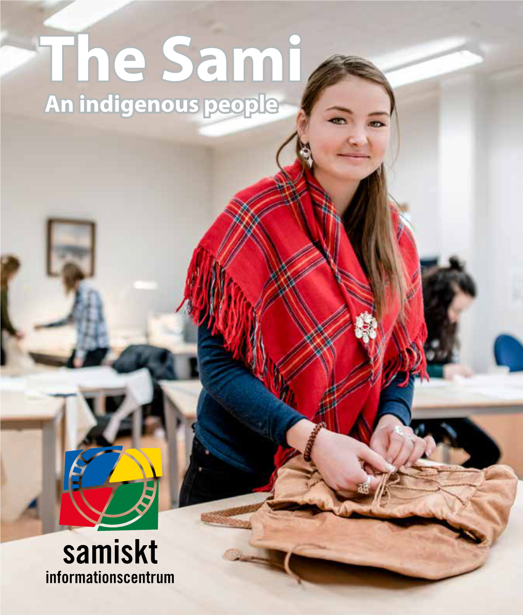 The Sami an Indigenous People the Sami Have Been a Part of Northern Scandinavia for More Than 10 000 Years, Following the Retreat of the Inland Glaciers