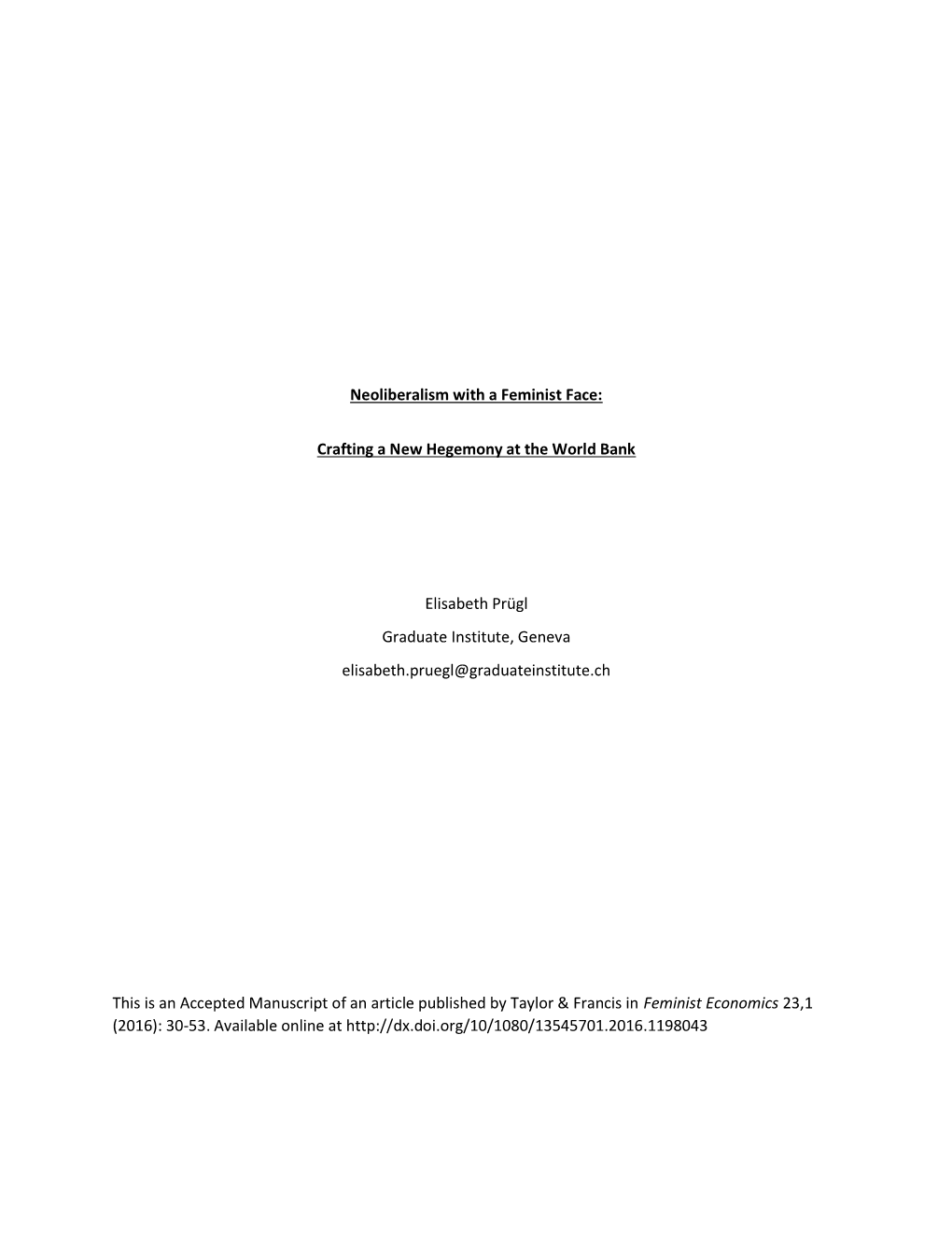 Neoliberalism with a Feminist Face: Crafting a New Hegemony at the World Bank Elisabeth Prügl Graduate Institute, Geneva Elisa