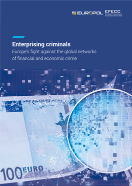 Enterprising Criminals Europe’S Fight Against the Global Networks of Financial and Economic Crime 2 03 04 Foreword Key Findings 05 07
