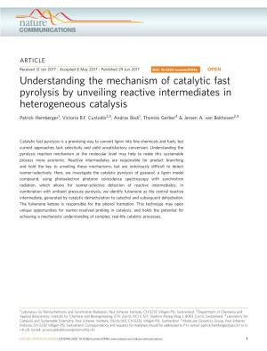 Understanding the Mechanism of Catalytic Fast Pyrolysis by Unveiling Reactive Intermediates in Heterogeneous Catalysis