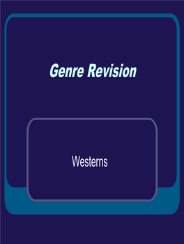 Genre Revision Definitions of Genre Z Genres Are, First and Foremost, Identified in Terms of Familiar, Codified, Conventionalised and Formulaic Story Structures