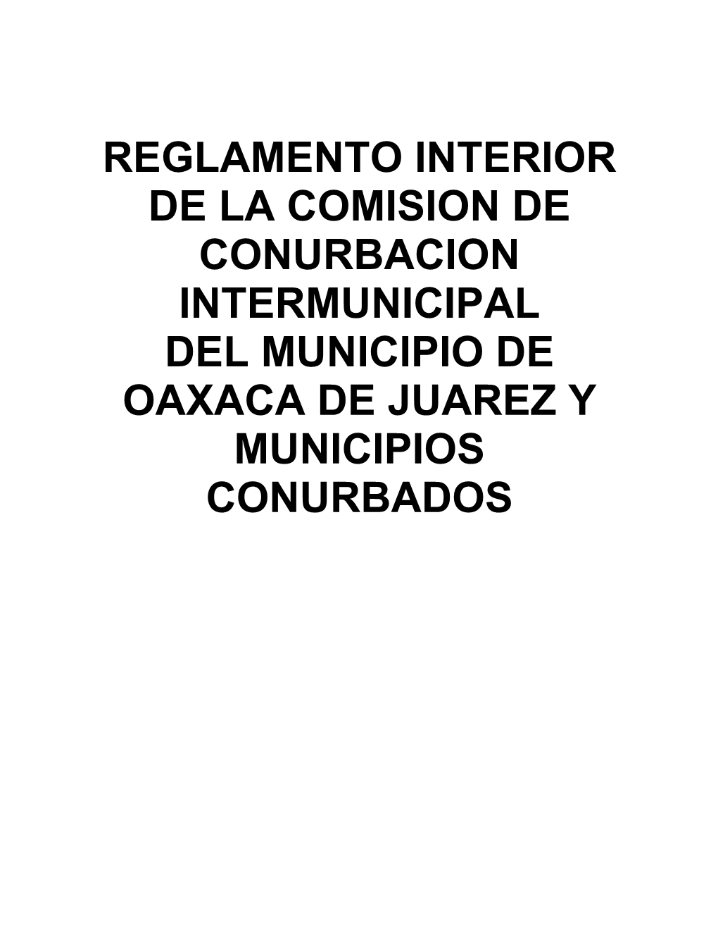 Reglamento Interior De La Comision De Conurbacion Intermunicipal Del Municipio De Oaxaca De Juarez Y Municipios Conurbados