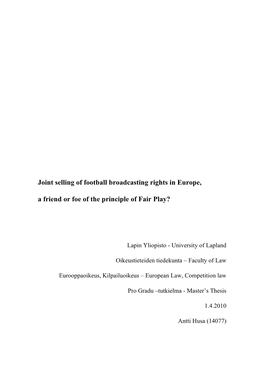Joint Selling of Football Broadcasting Rights in Europe, a Friend Or Foe of the Principle of Fair Play?