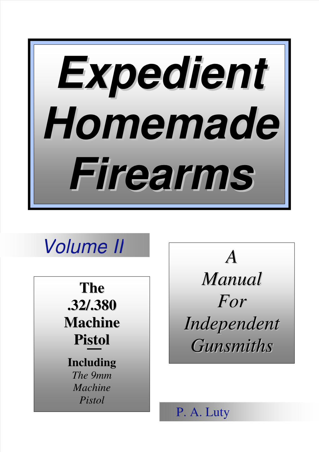 Expedient Homemade Firearms: the Machine Pistol by P