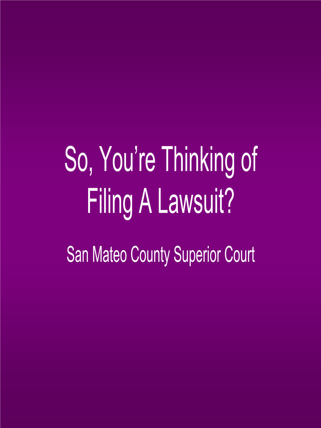 So, You're Thinking of Filing a Lawsuit?