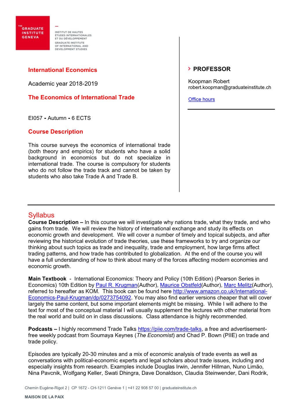 Syllabus Course Description – in This Course We Will Investigate Why Nations Trade, What They Trade, and Who Gains from Trade