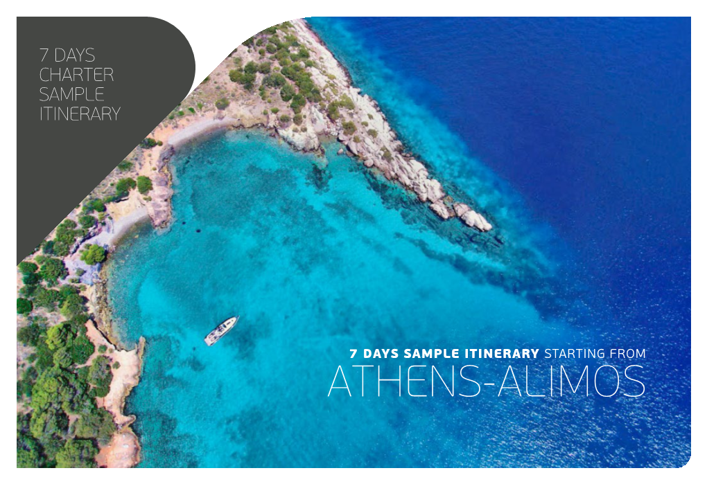 Athens-Alimos 7 Days Charter Argosaronic Gulf Sample Athens  Epidavros  Hydra  Spetses Itinerary  Poros  Aegina  Athens