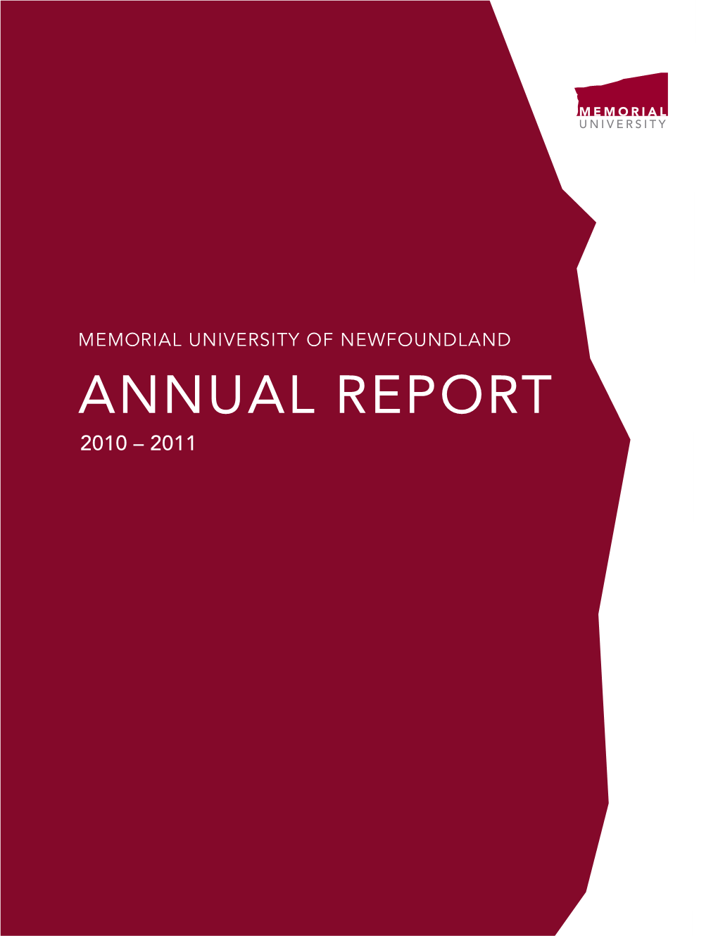Memorial University of Newfoundland Annual Report 2010 – 2011 Table of Contents