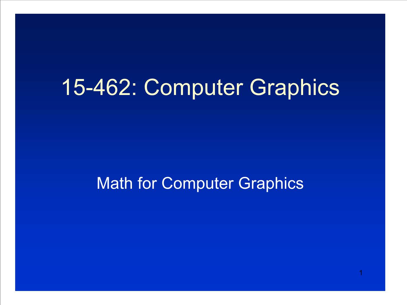 15-462: Computer Graphics