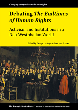 Debating the Endtimes of Human Rights | Activism and Institutions in a Neo-Westphalian World Table of Contents