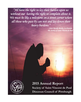2015 Annual Report Society of Saint Vincent De Paul Diocesan Council of Pittsburgh