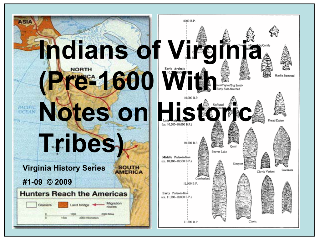 Indians of Virginia (Pre-1600 with Notes on Historic Tribes) Virginia History Series #1-09 © 2009