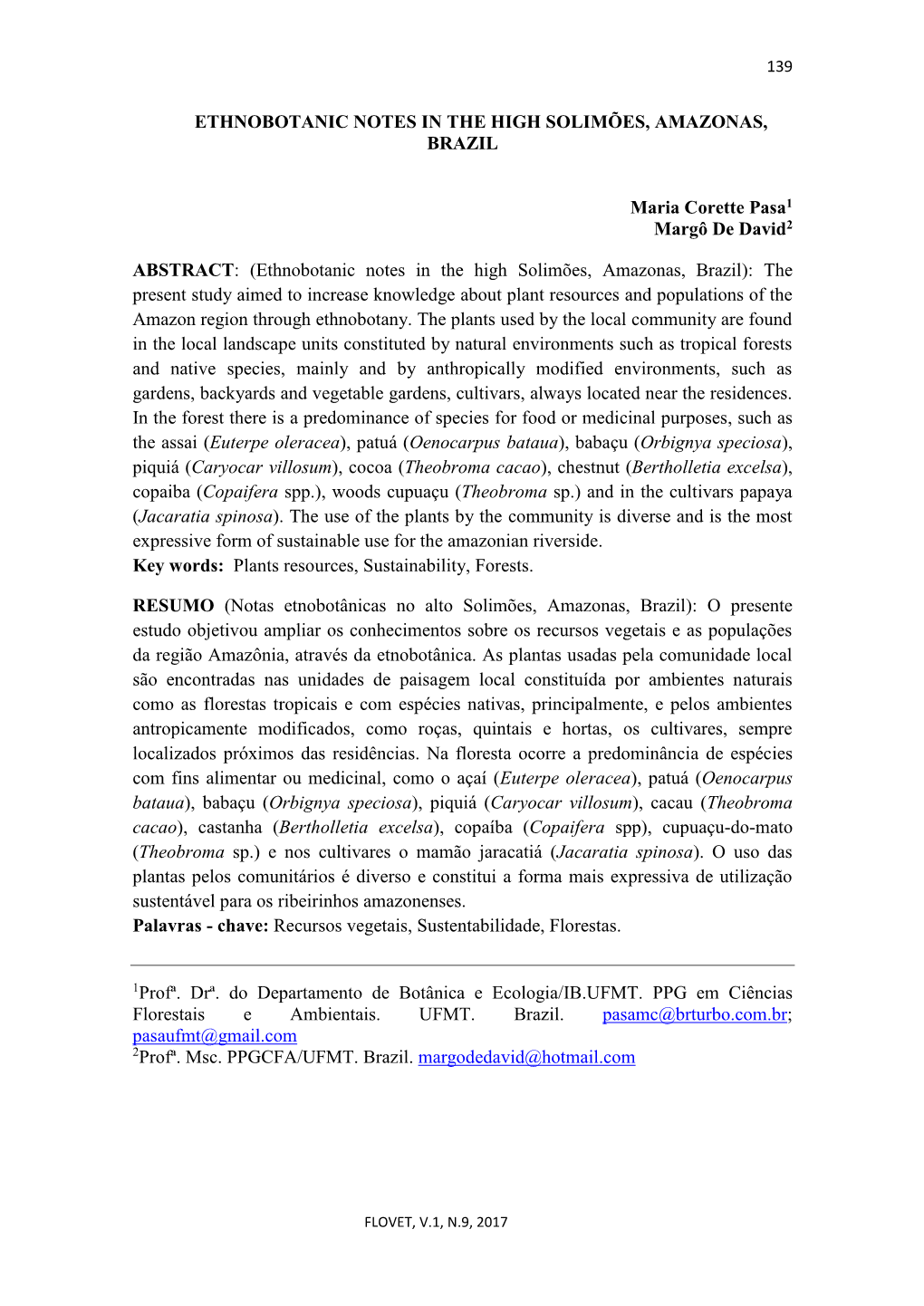 ETHNOBOTANIC NOTES in the HIGH SOLIMÕES, AMAZONAS, BRAZIL Maria Corette Pasa1 Margô De David2 ABSTRACT