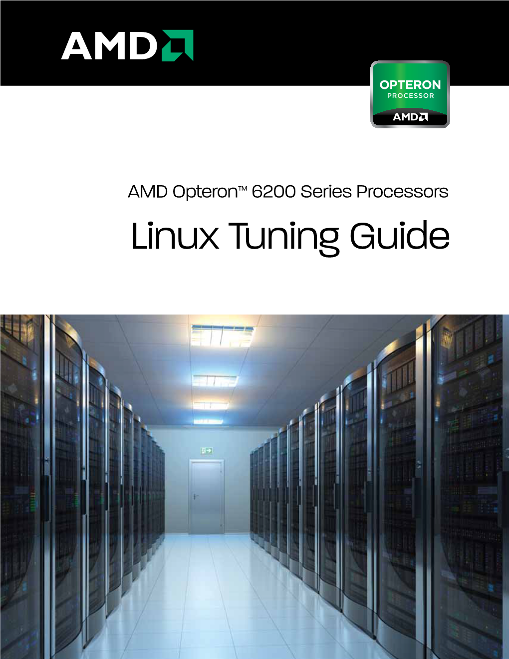 AMD Opteron™ 6200 Series Processors “Linux Tuning Guide”