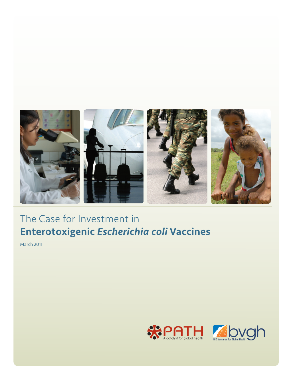 Enterotoxigenic Escherichia Coli Vaccines the Case for Investment In