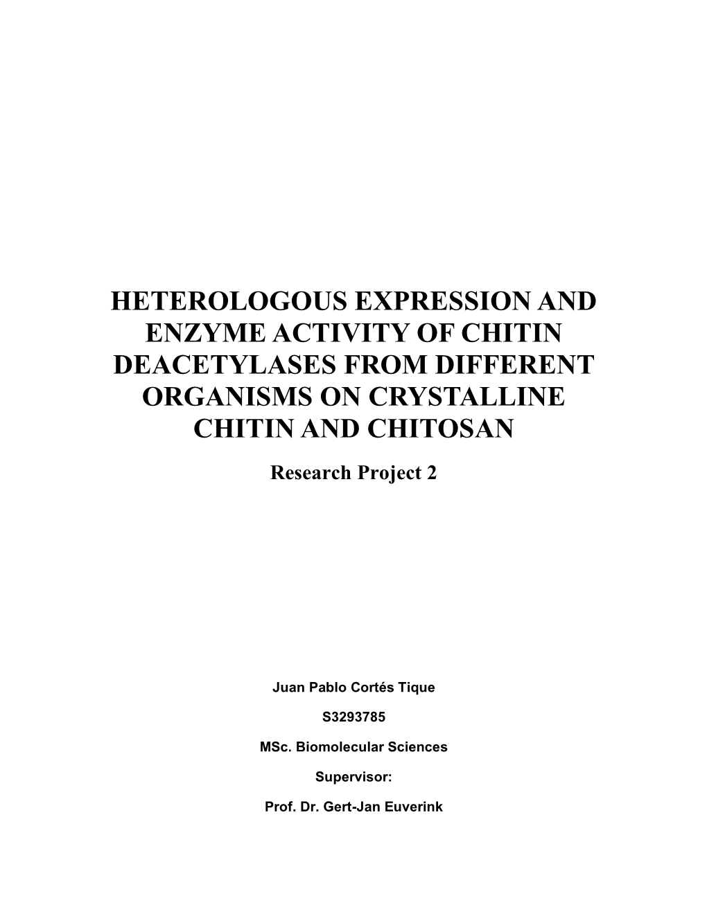 HETEROLOGOUS EXPRESSION and ENZYME ACTIVITY of CHITIN DEACETYLASES from DIFFERENT ORGANISMS on CRYSTALLINE CHITIN and CHITOSAN Research Project 2