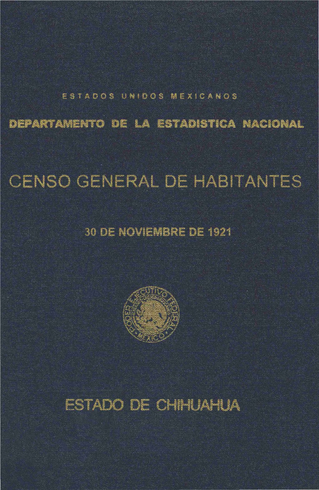 Censo General De Habitantes : 30 De Noviembre De 1921 : Estado Chihuahua