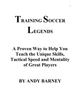 TRAINING SOCCER LEGENDS a Proven Way to Help You Teach The