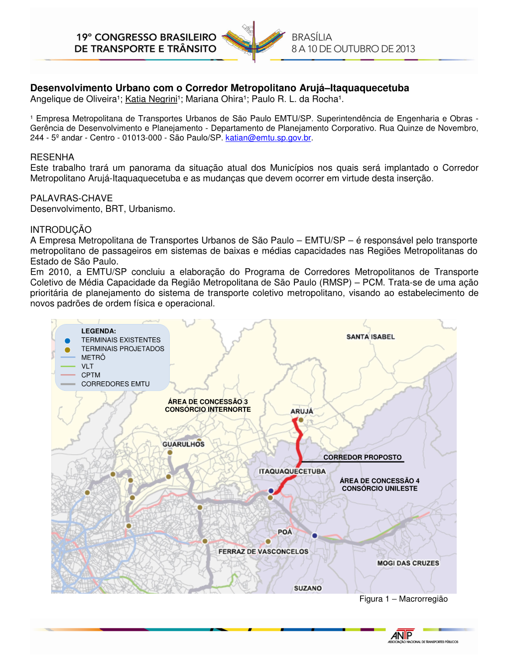 Desenvolvimento Urbano Com O Corredor Metropolitano Arujá–Itaquaquecetuba Angelique De Oliveira¹; Katia Negrini ¹; Mariana Ohira¹; Paulo R