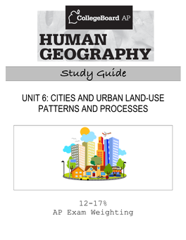 Unit 6: Cities and Urban Land-Use Patterns and Processes