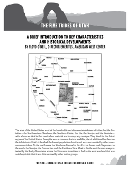 THE FIVE TRIBES of UTAH a Brief Introduction to Key Characteristics and Historical Developments by Floyd O’Neil, Director Emeritus, American West Center