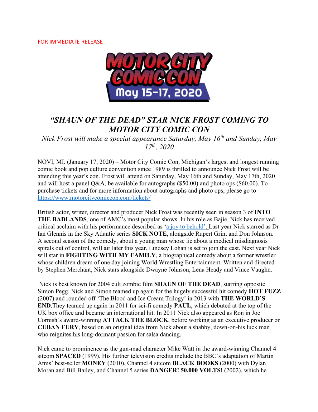 STAR NICK FROST COMING to MOTOR CITY COMIC CON Nick Frost Will Make a Special Appearance Saturday, May 16Th and Sunday, May 17Th, 2020