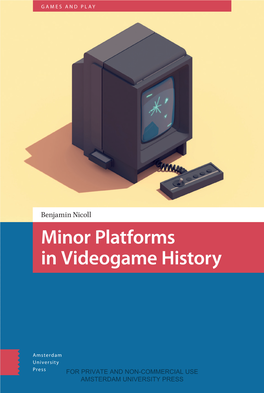 Minor Platforms in Videogame History Benjamin Nicoll