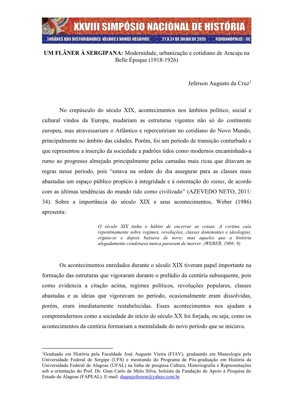 UM FLÂNER À SERGIPANA: Modernidade, Urbanização E Cotidiano De Aracaju Na Belle Époque (1918‐1926)