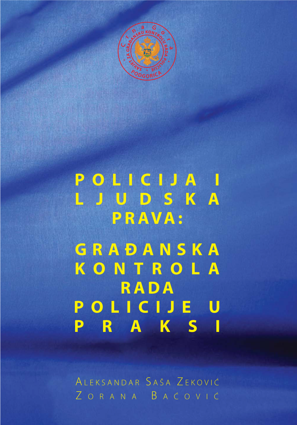 Policija I Ljudska Prava: Građanska Kontrola Rada Policije U Praksi