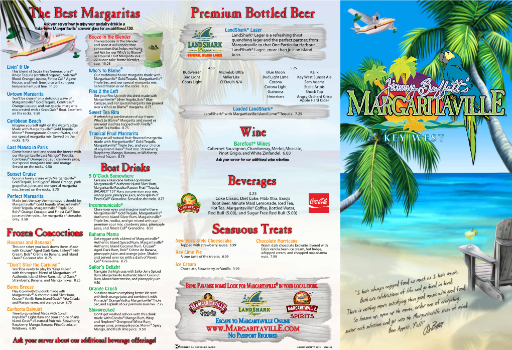 The Best Margaritas Premium Bottled Beer Ask Your Server How to Enjoy Your Specialty Drink in a ® Take-Home Margaritaville Souvenir Glass for an Additional 7.00