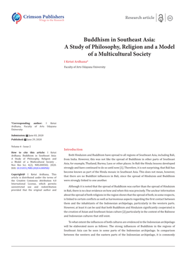 Buddhism in Southeast Asia: a Study of Philosophy, Religion and a Model of a Multicultural Society I Ketut Ardhana* Faculty of Arts Udayana University