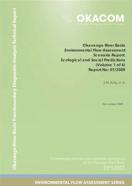 Okavango River Basin Environmental Flow Assessment Scenario Report: Ecological and Social Predictions (Volume 1 of 4) Report No: 07/2009