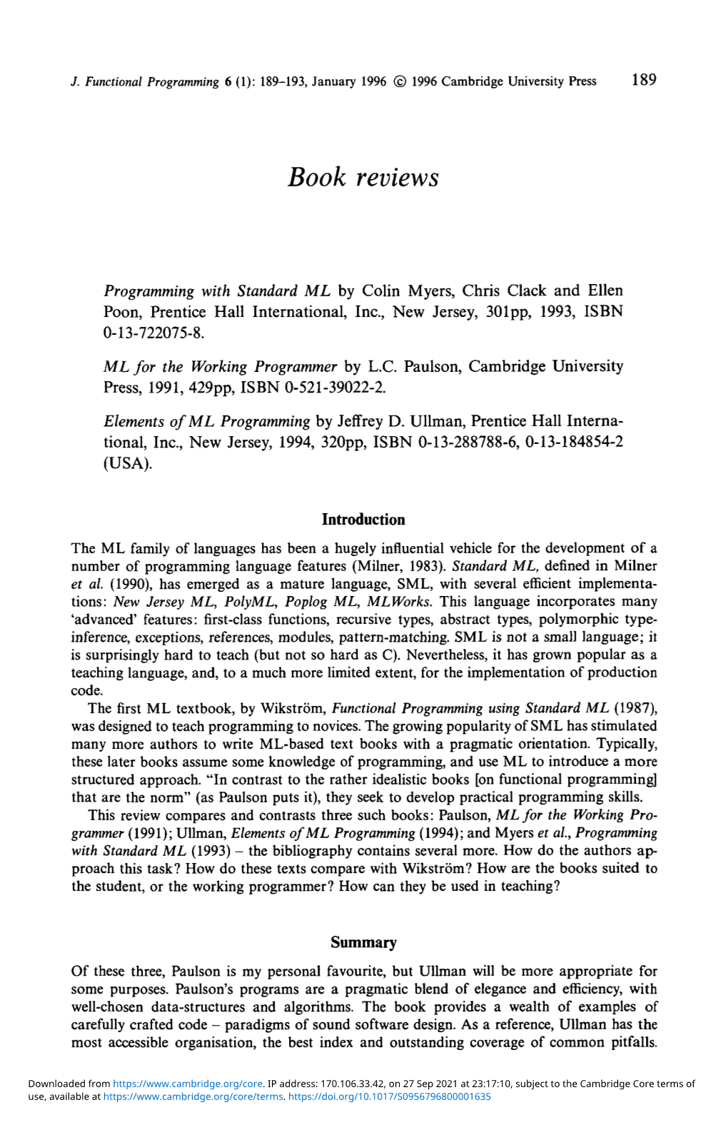 Programming with Standard ML by Colin Myers, Chris Clack and Ellen Poon, Prentice Hall International, Inc., New Jersey, 301Pp, 1993, ISBN 0-13-722075-8