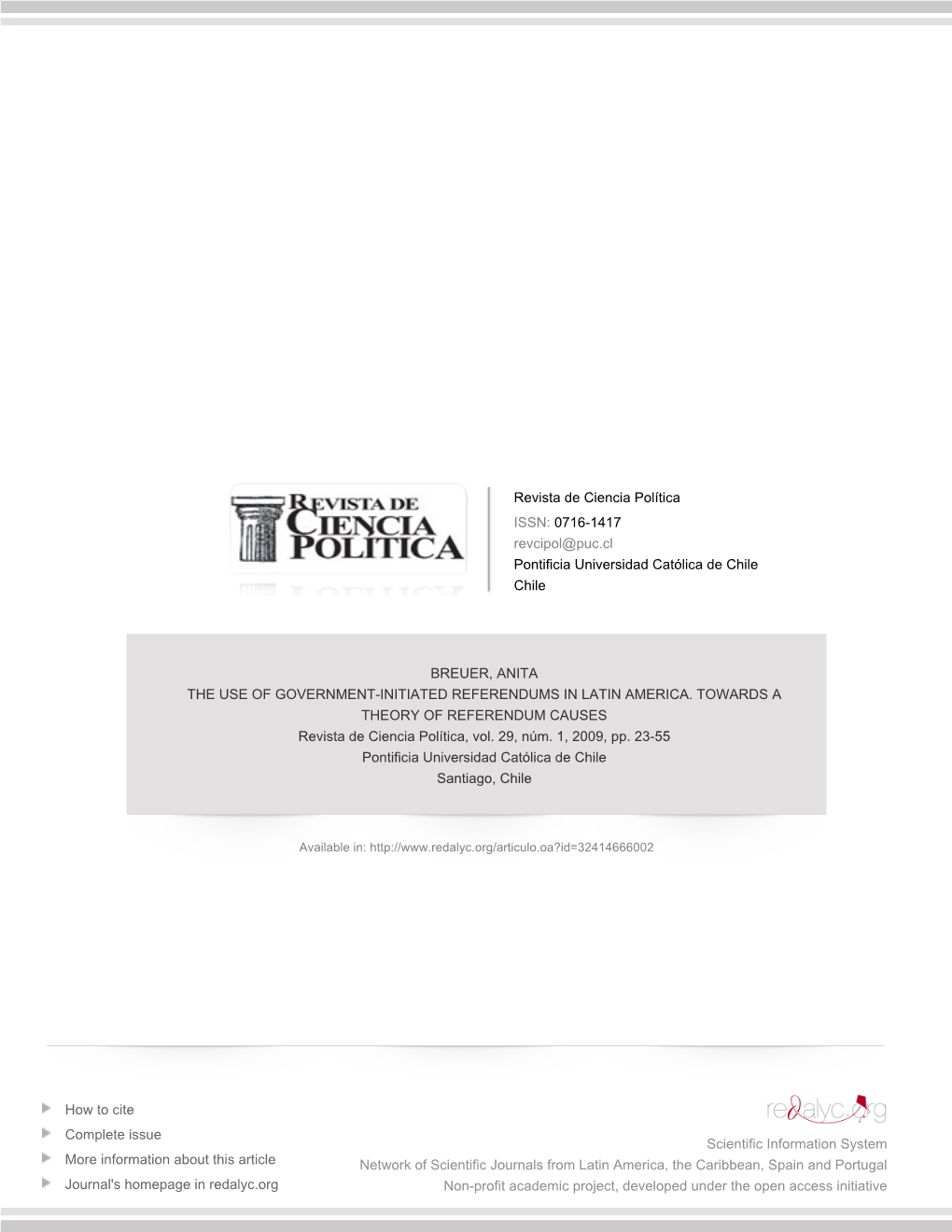 THE USE of GOVERNMENT-INITIATED REFERENDUMS in LATIN AMERICA. TOWARDS a THEORY of REFERENDUM CAUSES Revista De Ciencia Política, Vol