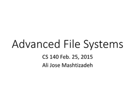 Advanced File Systems CS 140 Feb