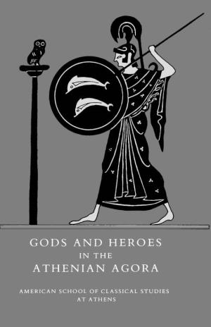 Gods and Heroes in the Athenian Agora (1980)