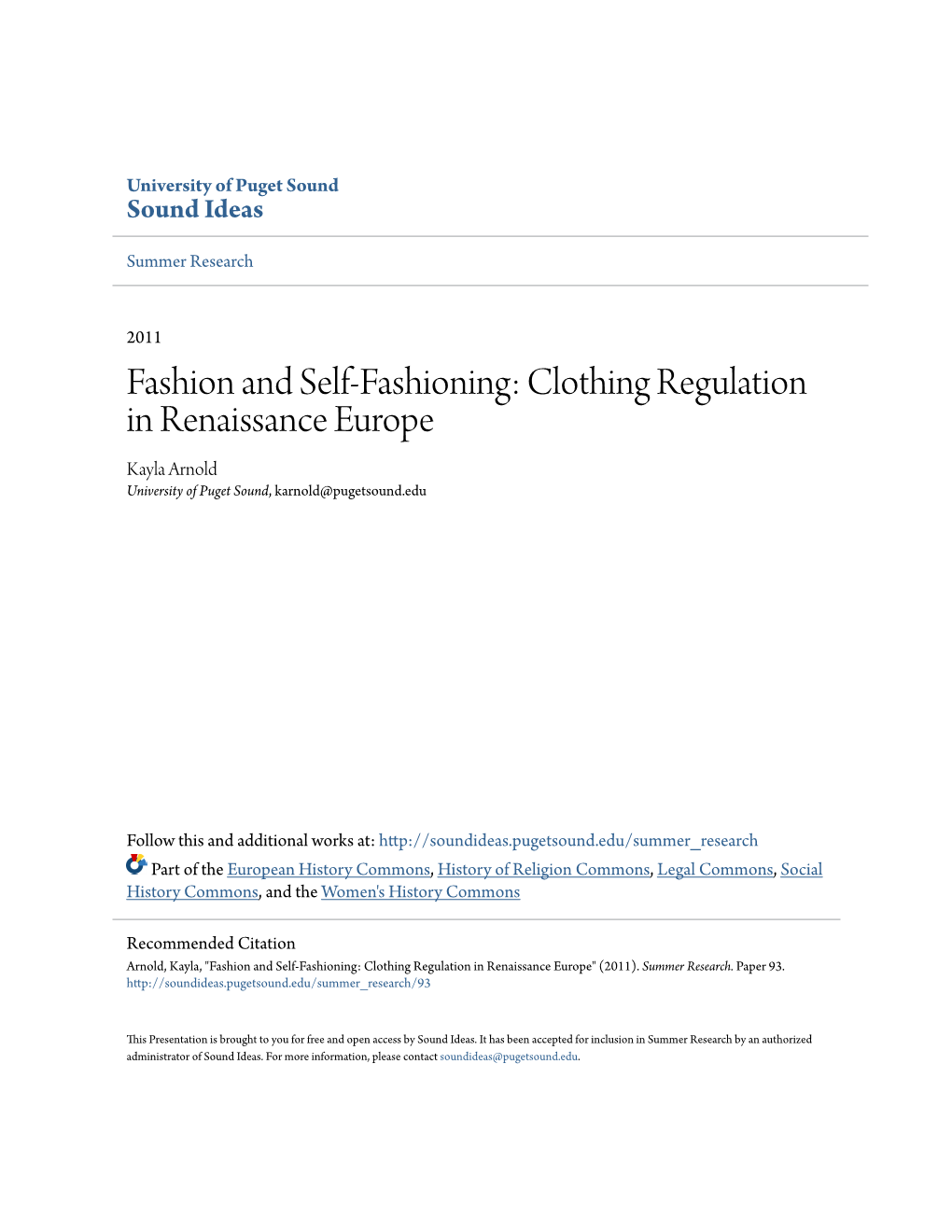 Fashion and Self-Fashioning: Clothing Regulation in Renaissance Europe Kayla Arnold University of Puget Sound, Karnold@Pugetsound.Edu