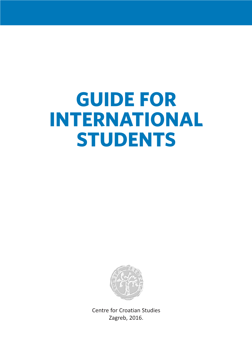 GUIDE for INTERNATIONAL STUDENTS ﻿ 2 ISBN 978-953-7823-57-3 Mag.Oecc